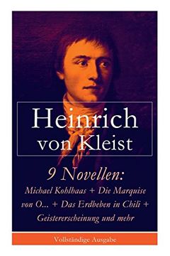 portada 9 Novellen: Michael Kohlhaas + Die Marquise von O. . . + Das Erdbeben in Chili + Geistererscheinung und mehr (Vollständige Ausgabe) (in German)
