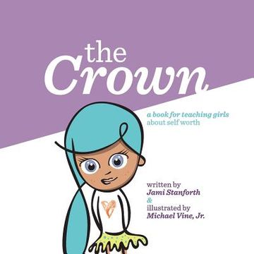 portada The Crown: A book for teaching girls about self worth (in English)