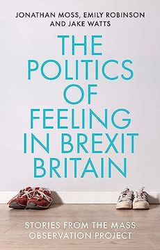 portada The Politics of Feeling in Brexit Britain: Stories From the Mass Observation Project (en Inglés)