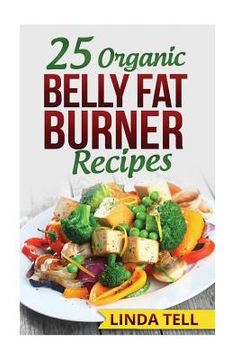 portada 25 Organic Belly Fat Burner Recipes (en Inglés)