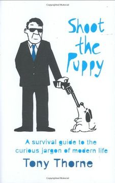 portada Shoot the Puppy: A Survival Guide to the Ridiculous Jargon of Modern Life (en Inglés)
