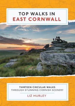 portada Top Walks in East Cornwall: Discover Hidden Cornish Highlights in These Thirteen Spectacular Circular Walks. (Cornish Walks) (en Inglés)
