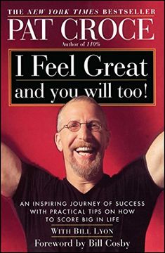 portada I Feel Great and you Will Too! An Inspiring Journey of Success With Practical Tips on how to Score big in Life (en Inglés)