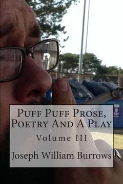 portada Puff Puff Prose, Poetry and a Play Vol. III: Vol. III (en Inglés)
