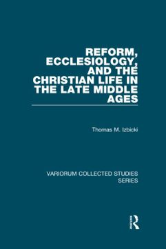 portada Reform, Ecclesiology, and the Christian Life in the Late Middle Ages (en Inglés)