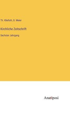 portada Kirchliche Zeitschrift: Sechster Jahrgang (en Alemán)