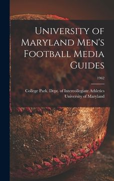 portada University of Maryland Men's Football Media Guides; 1962 (en Inglés)