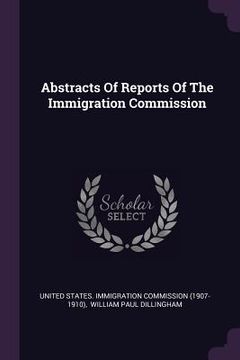 portada Abstracts Of Reports Of The Immigration Commission (en Inglés)