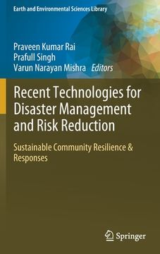 portada Recent Technologies for Disaster Management and Risk Reduction: Sustainable Community Resilience & Responses (in English)
