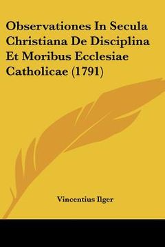 portada observationes in secula christiana de disciplina et moribus ecclesiae catholicae (1791) (en Inglés)