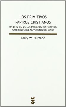 portada Los Primitivos Papiros Cristianos: Un Estudio de los Primeros Testimonios Materiales del Movimiento de Jesús (Biblioteca de Estudios Bíblicos) (in Spanish)