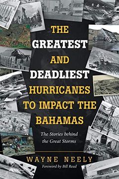 portada The Greatest and Deadliest Hurricanes to Impact the Bahamas: The Stories Behind the Great Storms (en Inglés)