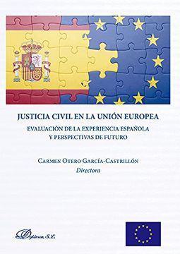 portada Justicia Civil en la Unión Europea: Evaluación de la experiencia española y perspectivas de futuo