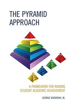 portada The Pyramid Approach: A Framework for Raising Student Academic Achievement (en Inglés)
