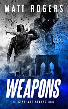 portada Weapons: A King & Slater Thriller (The King & Slater Series)