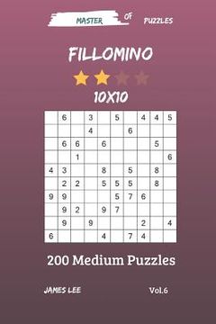 portada Master of Puzzles - Fillomino 200 Medium Puzzles 10x10 Vol. 6 (en Inglés)