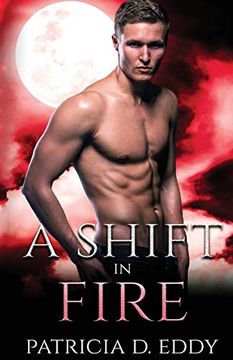 portada A Shift in Fire: A Werewolf Shifter Romance (4) (Elemental Shifter) (en Inglés)