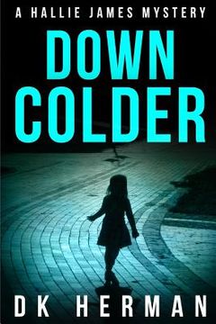 portada Down Colder: A Hallie James Mystery (en Inglés)