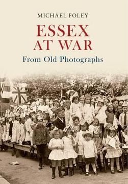 portada Essex at War from Old Photographs (en Inglés)