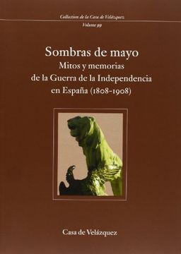 portada Sombras de Mayo: Mitos y Memorias de la Guerra de la Independencia en España (1808-1908) (Collection de la Casa de Velázquez)