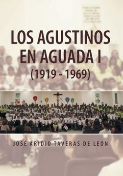 portada Los Agustinos en Aguada i (1919 - 1969) (in Spanish)
