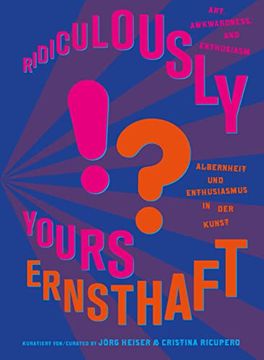portada Ridiculously Yours? Art, Awkwardness and Enthusiasm: German/English (en Inglés)
