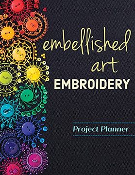 portada Embellished art Embroidery Project Planner: Everything you Need to Dream, Plan & Organize 12 Projects! (en Inglés)