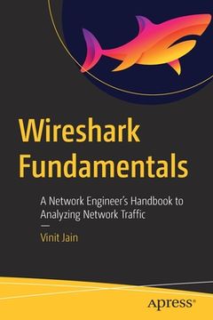 portada Wireshark Fundamentals: A Network Engineer's Handbook to Analyzing Network Traffic (en Inglés)