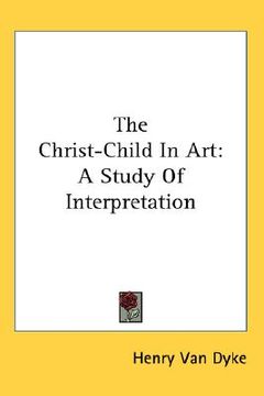 portada the christ-child in art: a study of interpretation (en Inglés)