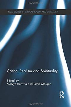portada Critical Realism and Spirituality (New Studies in Critical Realism and Spirituality (Routledge Critical Realism)) (en Inglés)