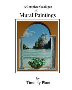 portada Mural Paintings by Timothy Plant: A Complete illustrated Catalogue (en Inglés)