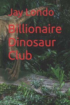portada Billionaire Dinosaur Club (en Inglés)