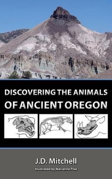 portada Discovering the Animals of Ancient Oregon (in English)