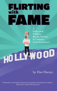 portada Flirting with Fame (hardback): A Hollywood Publicist Recalls 50 Years of Celebrity Close Encounters (en Inglés)