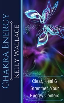 portada Chakra Energy: Heal, Cleanse and Strengthen your Energy Centers