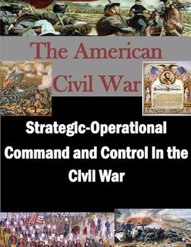 portada Strategic-Operational Command and Control in the Civil War (en Inglés)