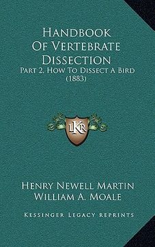 portada handbook of vertebrate dissection: part 2, how to dissect a bird (1883) (en Inglés)