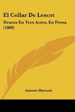 portada El Collar de Lescot: Drama en Tres Actos, en Prosa (1868)