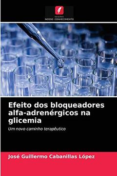 portada Efeito dos Bloqueadores Alfa-Adrenérgicos na Glicemia (en Portugués)