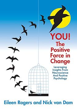 portada You! The Positive Force in Change: Leveraging Insights From Neuroscience and Positive Psychology (en Inglés)