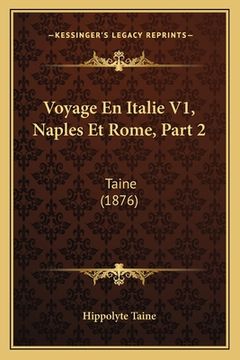 portada Voyage En Italie V1, Naples Et Rome, Part 2: Taine (1876) (en Francés)