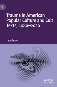 portada Trauma in American Popular Culture and Cult Texts, 1980-2020 (in English)