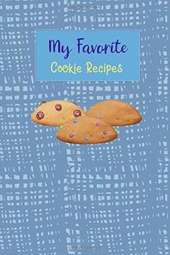 portada My Favorite Cookie Recipes: Write Your own Recipe Book Filled With Your Favorite Cookie Recipes (en Inglés)