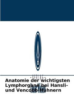 portada Anatomie der wichtigsten Lymphorgane bei Hansli- und Vencobb-Hühnern (en Alemán)