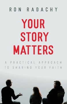portada Your Story Matters: A Practical Approach to Sharing Your Faith (en Inglés)