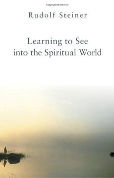 portada Learning to see Into the Spiritual World,Lectures to the Workmen at the Goetheanum, June 28-July 18, 1923