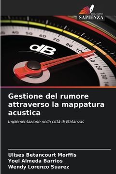 portada Gestione del rumore attraverso la mappatura acustica (in Italian)