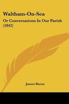 portada waltham-on-sea: or conversations in our parish (1842) (in English)