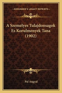 portada A Szemelyes Tulajdonsagok Es Korulmenyek Tana (1902) (en Húngaro)