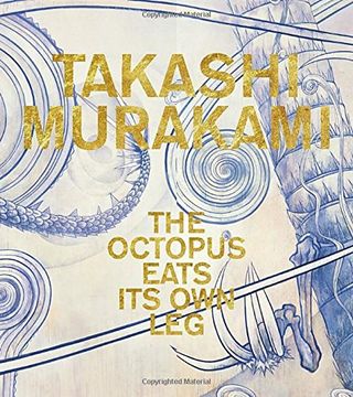 portada Takashi Murakami: The Octopus Eats its own leg (en Inglés)